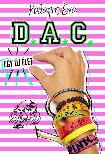 Kalapos Éva: D.A.C. : egy új élet 👑👑👑