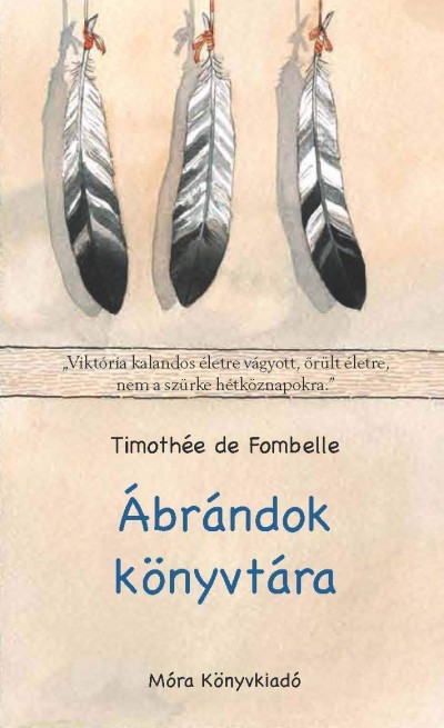 Fombelle, Timothee de: Ábrándok könyvtára 👑👑👑