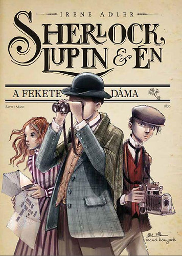 Gatti, Alessandro: Sherlock, Lupin & én. A fekete dáma 👑👑