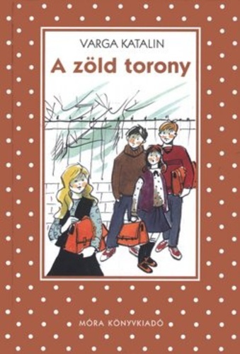 Varga Katalin: A zöld torony 👑👑👑