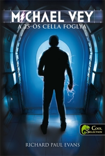 Evans, Richard Paul: Michael Vey. A 25-ös cella foglya 👑👑👑