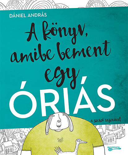 Dániel András: A könyv, amibe bement egy óriás 👑