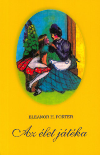 Porter, Eleanor: Az élet játéka 👑👑