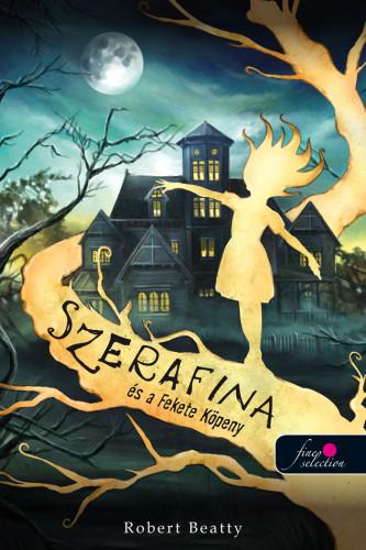 Beatty, Robert: Szerafina és a Fekete Köpeny 👑👑