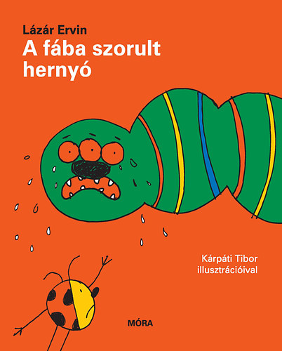 Lázár Ervin: A fába szorult hernyó 👑