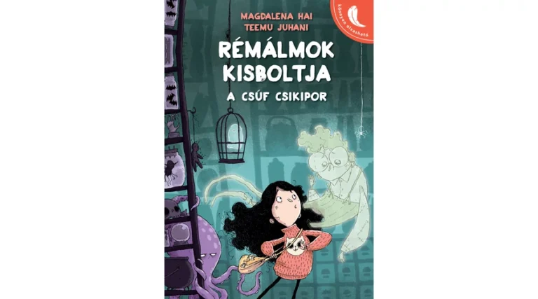 Hai, Magdalena: A csúf csikipor (Rémálmok kisboltja 1.) 👑