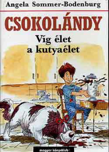 Sommer-Bodenburg, Angela: Csokolándy. Víg élet a kutyaélet 👑👑