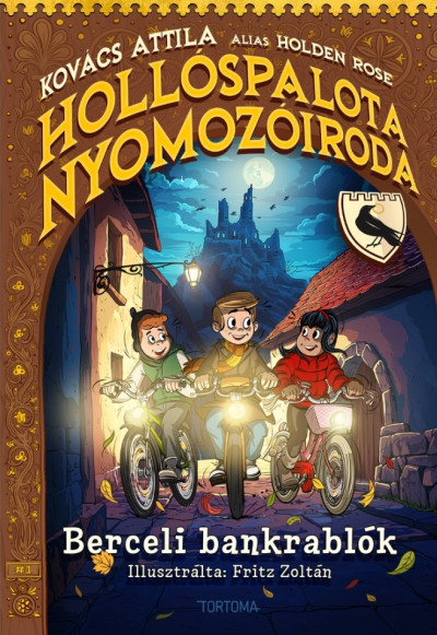 Kovács Attila (Holden Rose álnéven): Berceli bankrablók. Detektívtörténet (Hollóspalota Nyomozóiroda 1.) 👑👑