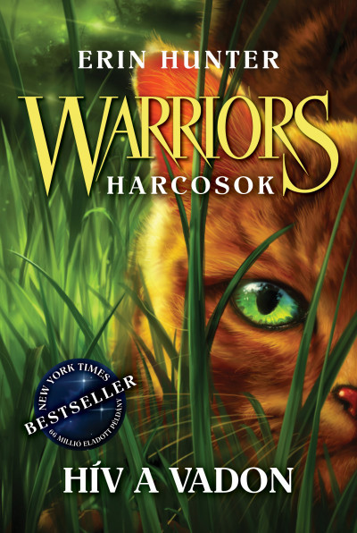Hunter, Erin: Hív a vadon (Warriors = Harcosok 1.) (Harcosok törzse címmel is) 👑👑👑