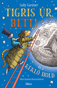 Gardner, Sally: Tigris úr, Betti és a kéklő hold 👑