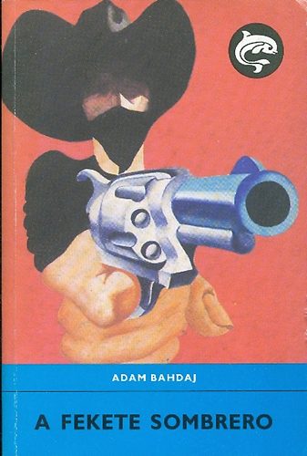 Bahdaj, Adam: A fekete sombrero 👑👑👑