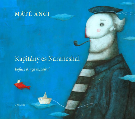 Máté Angi: Kapitány és Narancshal 👑