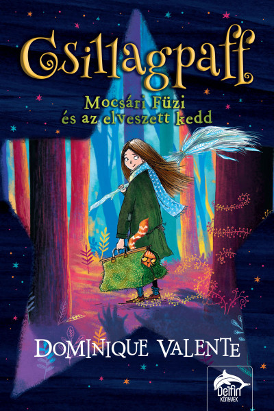 Valente, Dominique: Csillagpaff. Mocsári Füzi és az elveszett kedd 👑👑