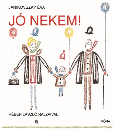 Janikovszky Éva: Jó nekem! ♛
