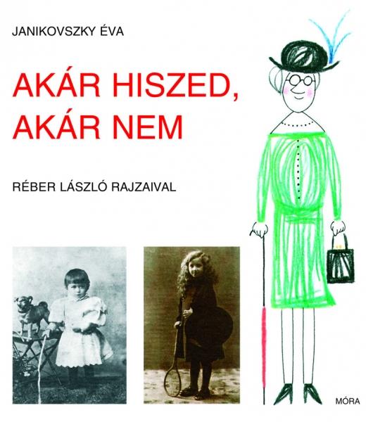 Janikovszky Éva: Akár hiszed, akár nem ♛