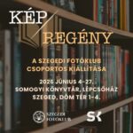 Kép/Regény – Irodalmi fotótárlat a Szegedi Fotóklub szervezésében – kiállítás