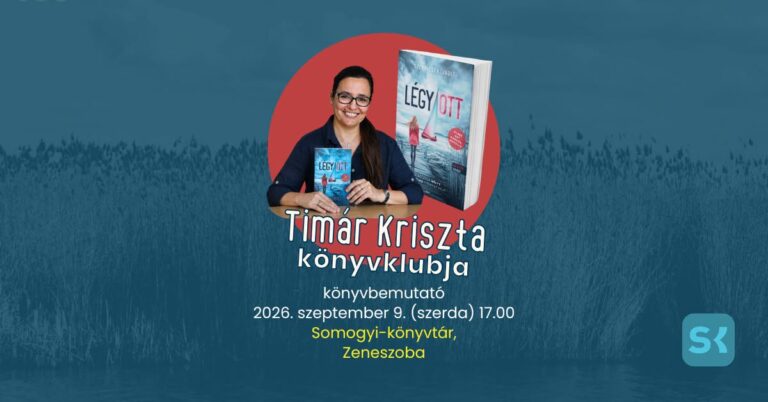Timár Kriszta Könyvklubja a Somogyiban – Szlavicsek Judit: Légy/ott