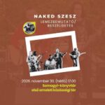 NAKED kihallgatás – Lemezbemutató-beszélgetés és mini akusztikus koncert a Naked SZESZ zenekarral