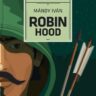 Mándy Iván: Robin Hood 👑👑