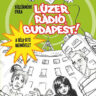 Böszörményi Gyula: Lúzer rádió, Budapest! 1. A Béla-irtó hadművelet 👑👑