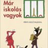 Janikovszky Éva: Már iskolás vagyok ♛