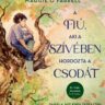 O'Farrell, Maggie: A fiú, aki a szívében hordozta a csodát 👑