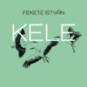 Fekete István: Kele ♛♛♛