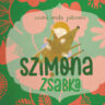 Szabó Imola Julianna: Szimona és Zsabka. Az erdei tündér és a vaddisznó varázslatos barátsága 👑