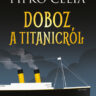 Pifkó Célia: Doboz a Titanicról 👑👑👑