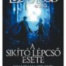 Stroud, Jonathan: A sikító lépcső esete 👑👑👑